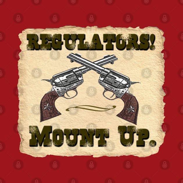 Regulators! Mount up. by PopCultureShirts