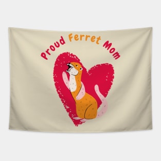 Proud Ferret Mommy Tapestry