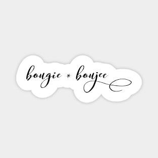 Coo and Trendy T-Shirts. Bougie. Boujee. Boujie. Magnet