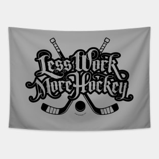 Less Work More Hockey Tapestry