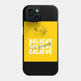 believe in your self and just enjoy Phone Case