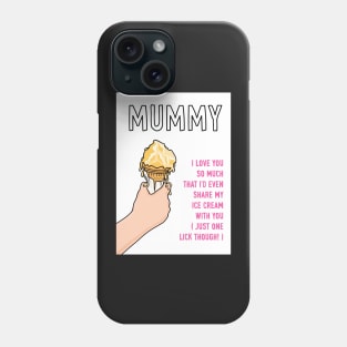 Mummy Loving Ice Cream Sharer Phone Case