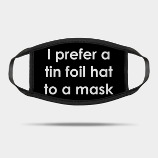 Tin Foil Hat Masks Teepublic Designed and sold by artists. teepublic