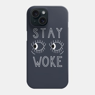 Stay Woke Phone Case