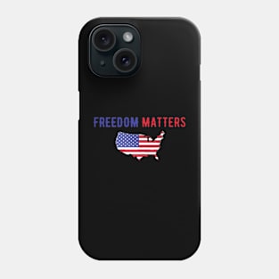 Freedom Matters Phone Case