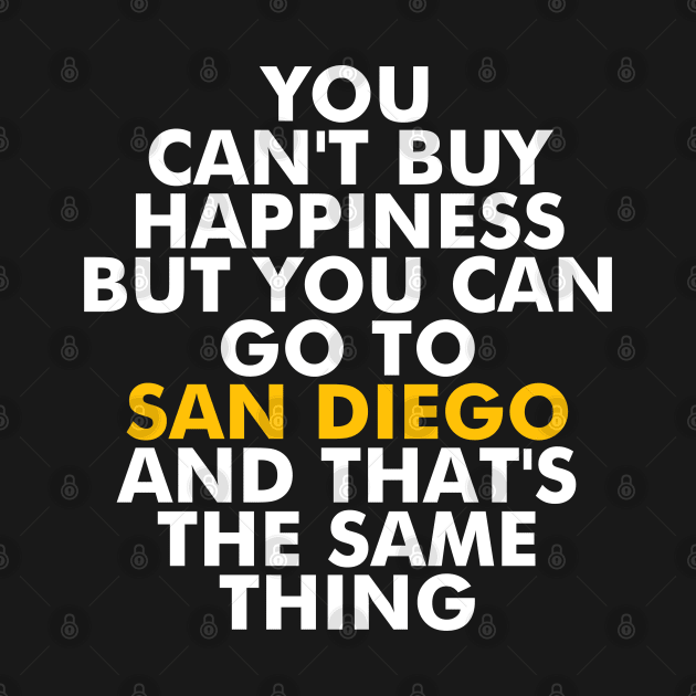 San Diego Happiest Place by Printnation