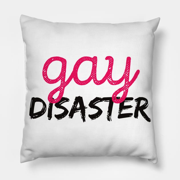 Gay Disaster | Black Text Edition Pillow by Illustragrump