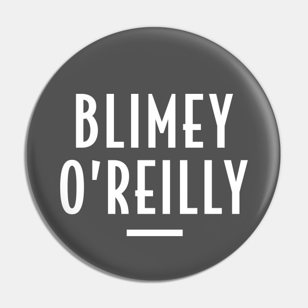 Blimey O’Reilly - Retro Funny Message Pin by Elsie Bee Designs