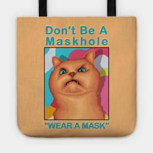 Don't be a maskhole ( Wear A Mask ) " Funny Cat Drawing " Tote