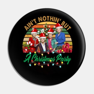 Ain't Nothin' But A Christmas Party Pin