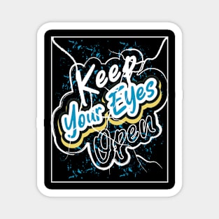 Keep Your Eyes Open Magnet