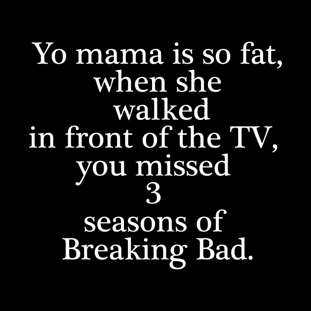 YO MAMA IS SO FAT... by KARMADESIGNER T-SHIRT SHOP