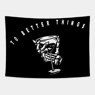 To better things, skeleton holding cocktail Tapestry