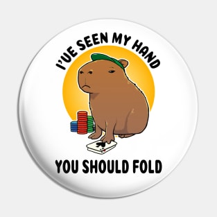 I've seen my hand you should fold Poker Capybara Pin