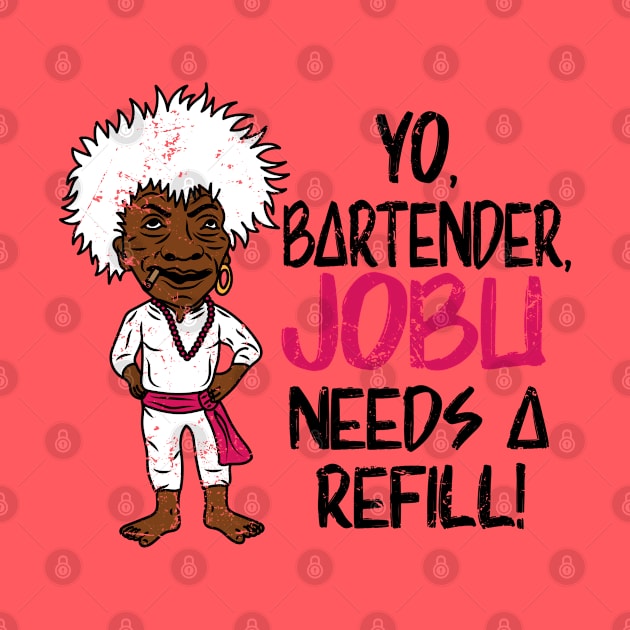 Jobu needs a refill by SuperEdu