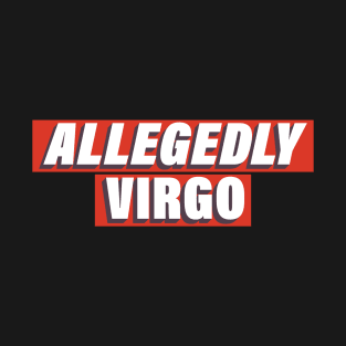 Allegedly Virgo T-Shirt