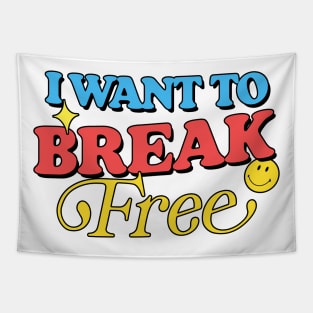 I Want To Break Free Tapestry
