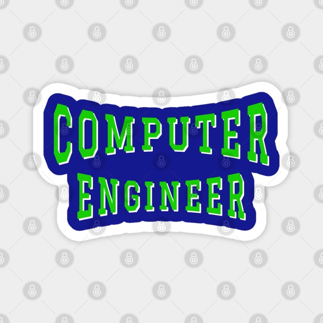 Computer Engineer in Green Color Text Magnet by The Black Panther