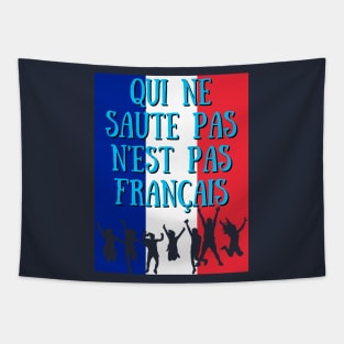 Qui Ne Saute Pas N'est Pas Francais -France Qatar World Cup 2022 Tapestry