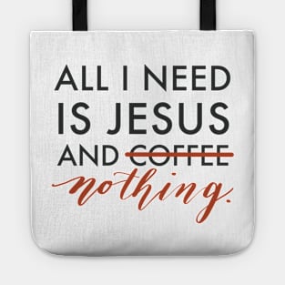 All I Need is Jesus Tote