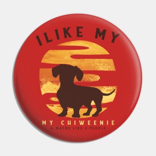 I Like My Chiweenie and Maybe 3 People Chihuahua Dachshund Retro Gift for Dog Lover Pin