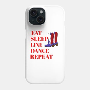 EAT Sleep Line Dance Repeat Phone Case