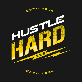 Hustle hard gold T-Shirt