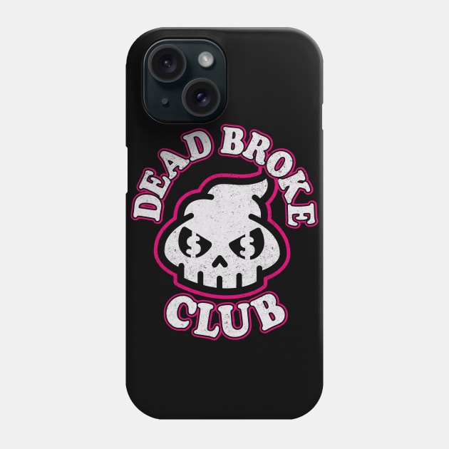 Dead Broke Club Phone Case by BOEC Gear