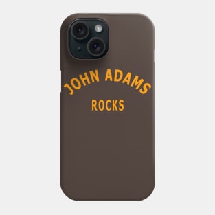 John Adams Rocks Phone Case