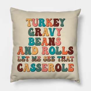 Turkey, Gravy, Beans and Rolls, Let me see that Casserole Pillow