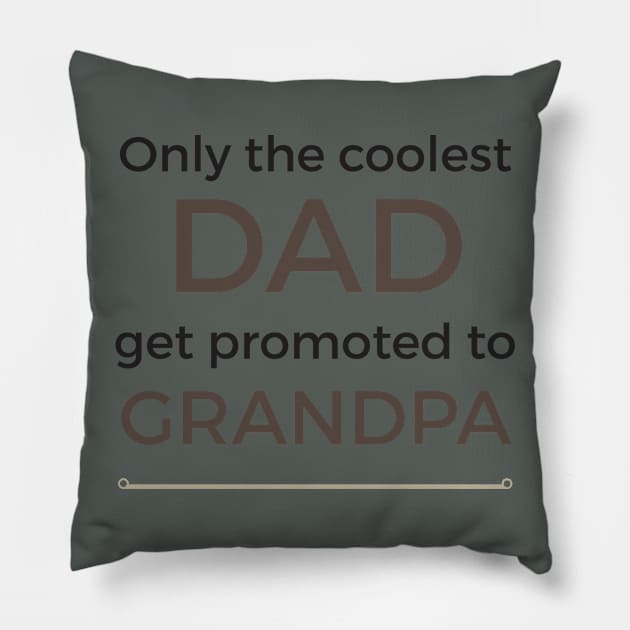 Coolest Dad Get Promoted to Grandpa Pillow by teegear