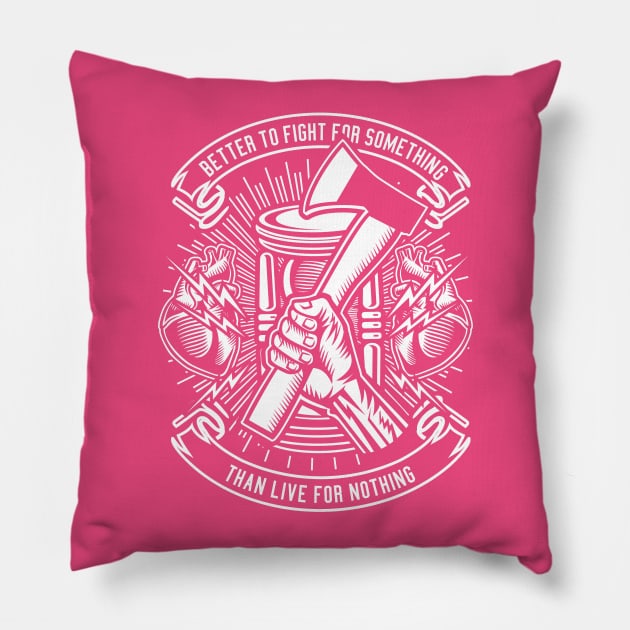 Fight for your dreams Pillow by Superfunky