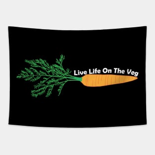 Live Life On The Veg Tapestry