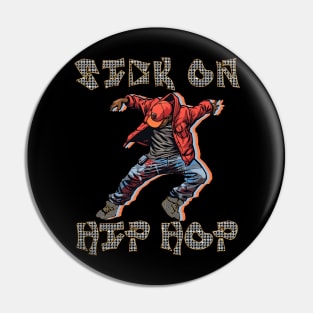 Sick On Hip Hop Pin