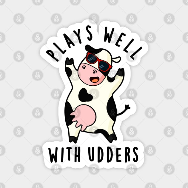 Plays Well With Udders Cute Cow Pun Magnet by punnybone