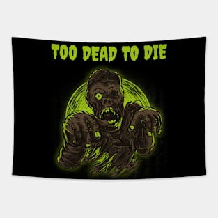 Too Dead To Die Funny Zombie Halloween Design Tapestry