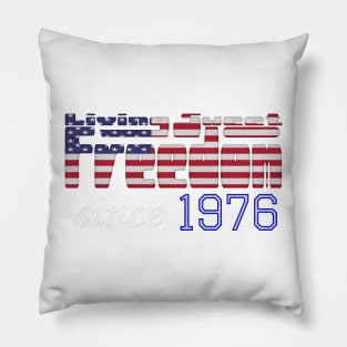 Living Sweet Freedom Since 1976 Pillow