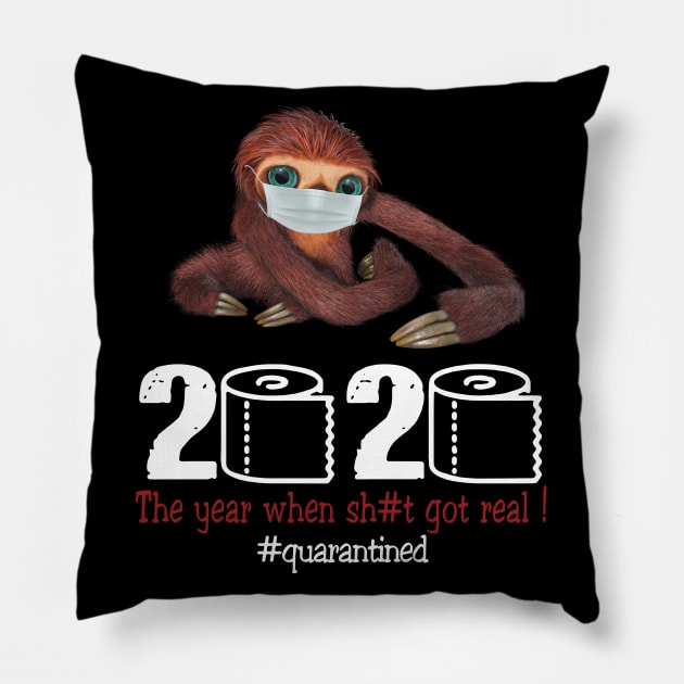 Sloth 2020 The year when shit got real Pillow by AteezStore