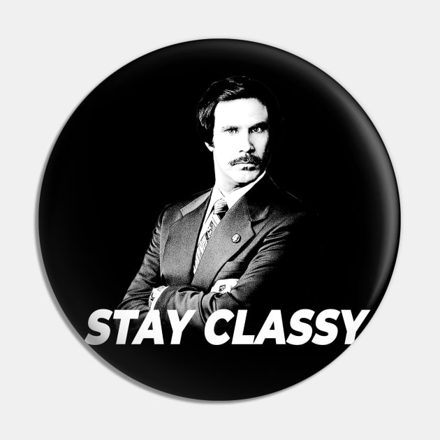 Ron Burgundy Stay Classy Pin by bmron