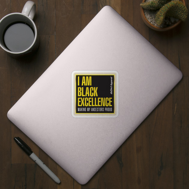 I AM BLACK EXCELLENCE - Black - Sticker