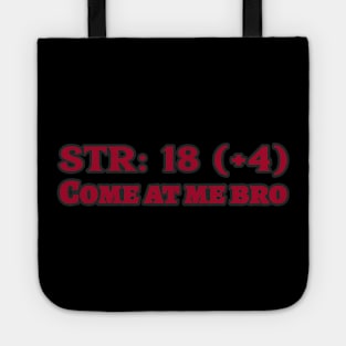 STR 18 - Come At Me Bro Tote