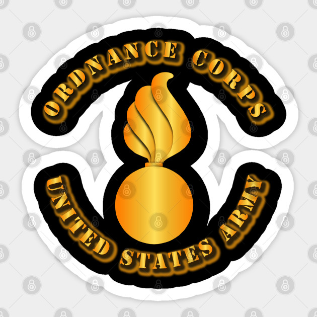 Army Ordnance Corps Army Ordnance Corps Sticker Teepublic