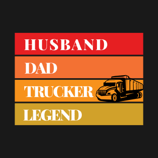 Husband Dad Trucker Legend T-Shirt