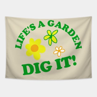 Life's a Garden, DIG IT! Tapestry