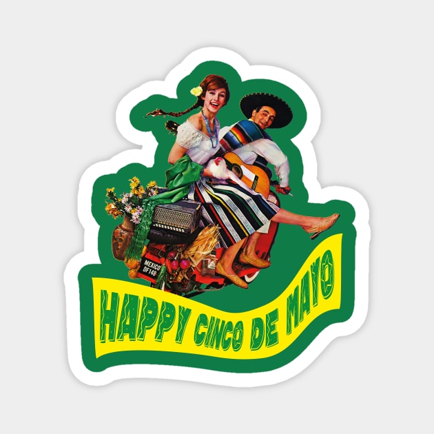 HAPPY CINCO DE MAYO Magnet by Dystopianpalace