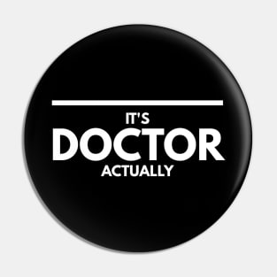 It's Doctor Actually Pin