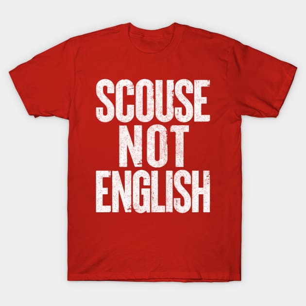 scouse not english t shirt