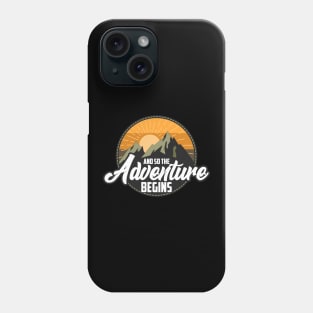 And So The Adventure Begins Camping Hiking Phone Case