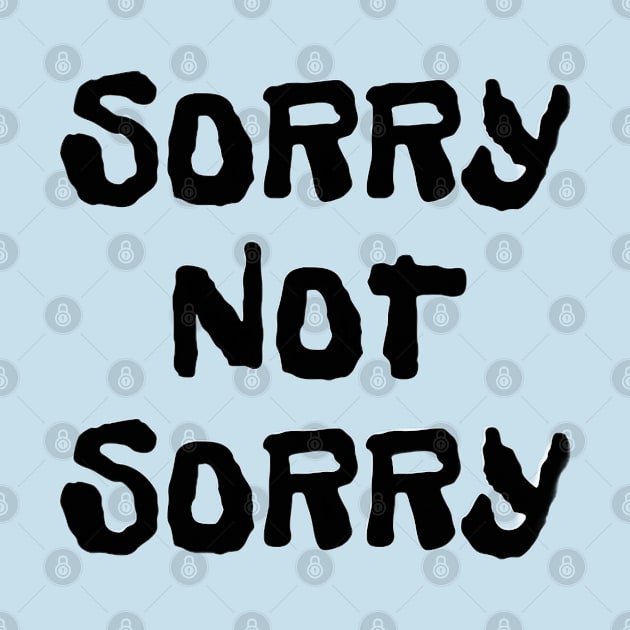 'Sorry Not Sorry' Sarcastic Fun Tee by Abby Anime