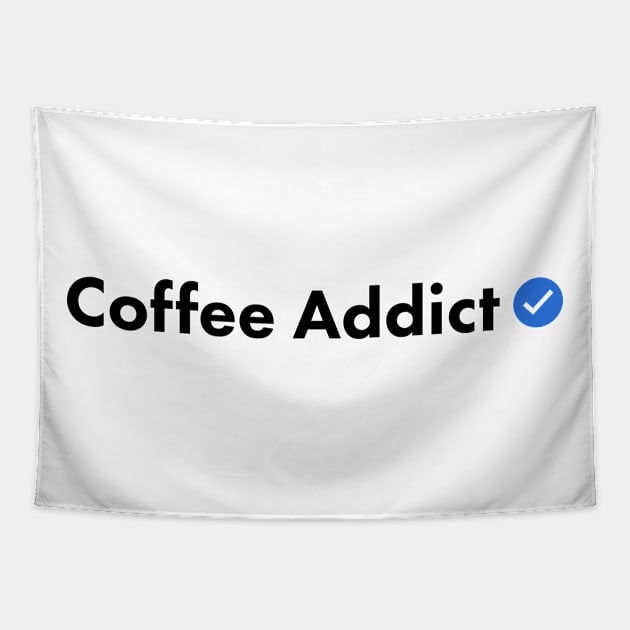 Verified Coffee Addict Tapestry by ormadraws